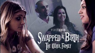 PureTaboo – Alexis Fawx, Adria Rae & Ella Knox – Swapped At Birth: The Other Family
