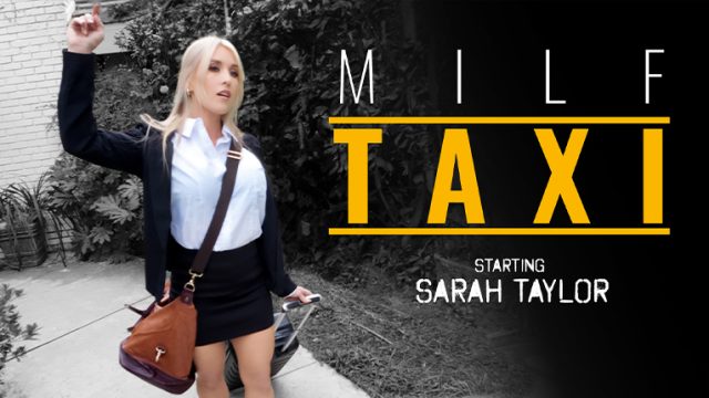 MilfTaxi – Sarah Taylor – Living in the Moment