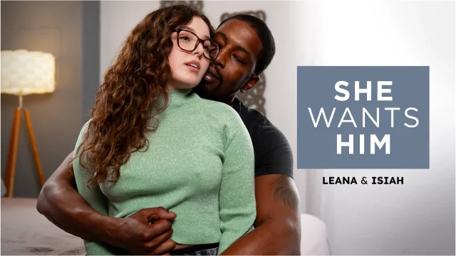 Leana Lovings – She Wants Him Leana Isiah – AdultTime