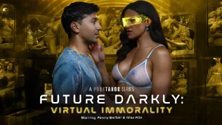 Penny Barber – Future Darkly: Virtual Immorality – PureTaboo