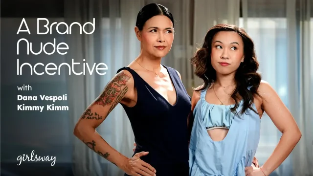 Dana Vespoli, Kimmy Kimm – A Brand Nude Incentive – Girlsway