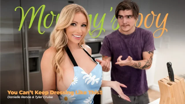 Danielle Renae – You Can’t Keep Dressing Like This!! – MommysBoy