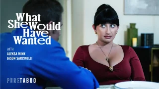 Aleksa Mink – What She Would Have Wanted – PureTaboo
