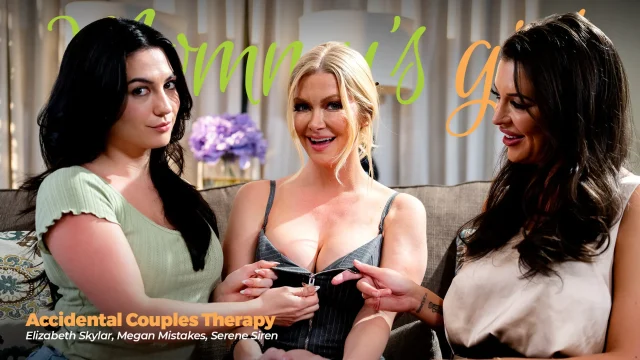 Serene Siren, Elizabeth Skylar, Megan Mistakes – Accidental Couples Therapy – MommysGirl