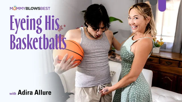 Adira Allure – Eyeing His Basketballs – MommyBlowsBest