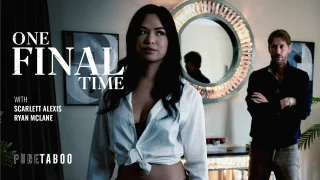 Scarlett Alexis – One Final Time – PureTaboo